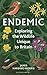 Endemic: Exploring the wild...