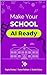 Make Your School AI Ready: ...