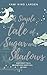 A Simple Tale of Sugar and Shadows (The Simple Tale Books)