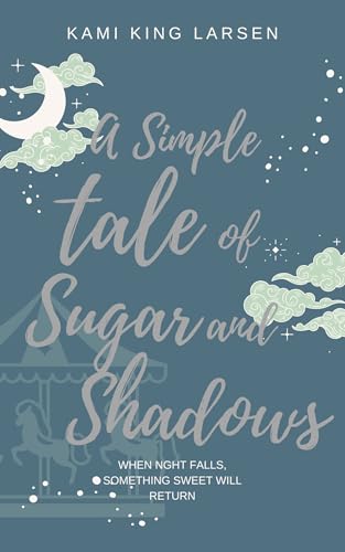 A Simple Tale of Sugar and Shadows (The Simple Tale Books)