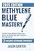 Methylene Blue Mastery by Jason Carter