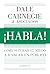 ¡Habla!: Cómo superar el mi...
