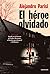 El héroe olvidado by Alejandro Parisi