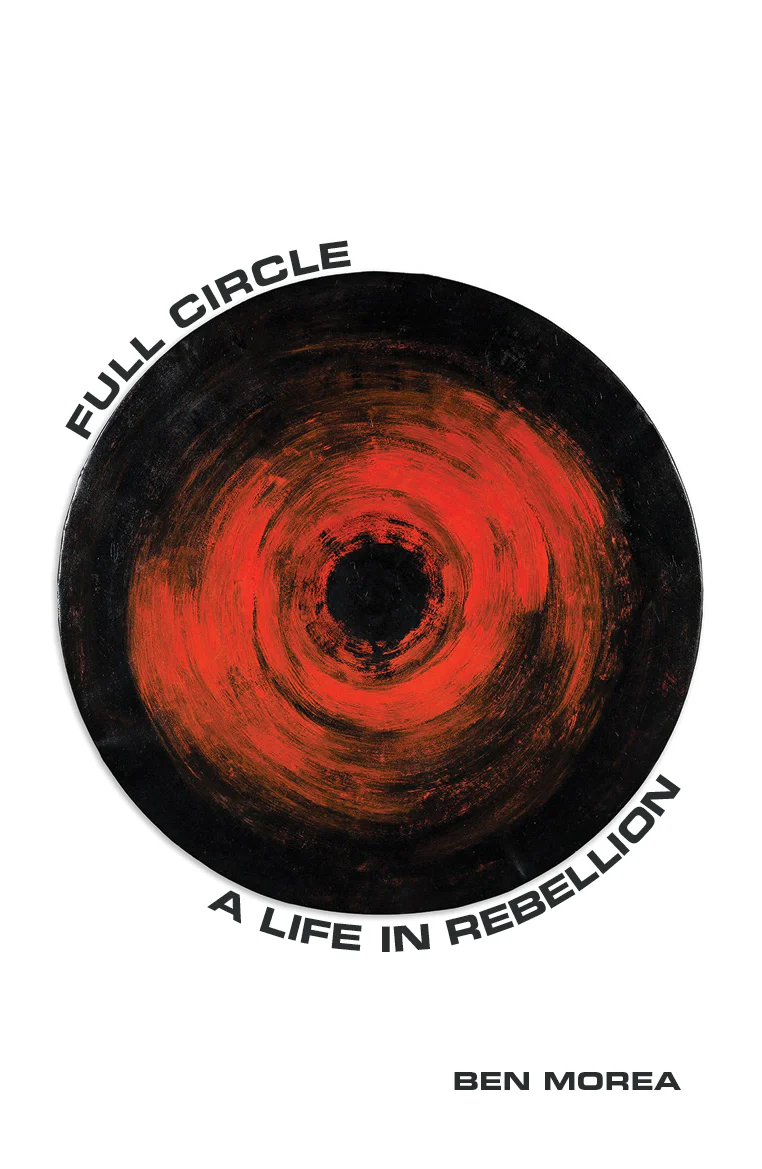 Full Circle: A Life in Rebellion