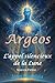 Argéos: L'appel silencieux ...