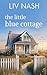 The Little Blue Cottage : B...