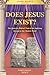 Does Jesus Exist?: The Quest for Biblical Truth & the Suffering Servant in Our Modern World
