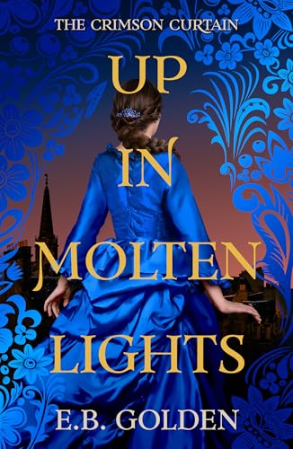 Up in Molten Lights  (The Crimson Curtain, #2)