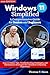 Windows 11 Simplified :A Comprehensive Guide for Seniors and Beginners: Easy-to-Follow Tips, Troubleshooting Techniques, and Optimization Strategies for ... Experience (Digital Skills Mastery)