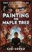 Painting the Maple Tree by Lisi Lopez
