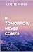 If Tomorrow Never Comes: A ...