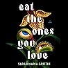 Eat the Ones You Love by Sarah Maria Griffin