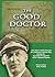 The Good Doctor: One man's ...