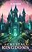 The Crystal Kingdoms by H. Hamias