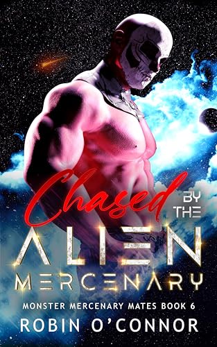 Chased by the Alien Mercenary (Monster Mercenary Mates, #6)