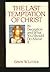 The Last Temptation of Christ: Its Deception and What You Should Do About It