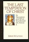 The Last Temptation of Christ: Its Deception and What You Should Do About It