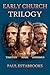 EARLY CHURCH TRILOGY: Mark,...