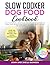 SLOW COOKER DOG FOOD COOKBO...