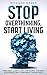 Stop Overthinking, Start Living: Find Calm, Clarity, and Confidence Through Acceptance and Commitment Therapy (ACT) (Anxiety & Depression Recovery Mastery)