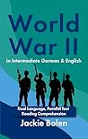 World War II in Intermediate German & English by Jackie Bolen