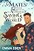 Mates and Other Obstacles to Accidentally Saving The World by Emma Eden