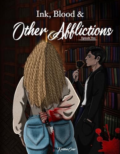 Ink, Blood, and Other Afflictions: Episode Two: A Supernatural Dark Romance of Immortal Desire and Deadly Consequences (Kindle Edition)