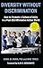 Diversity Without Discrimin...