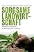Sorgsame Landwirtschaft: Re...