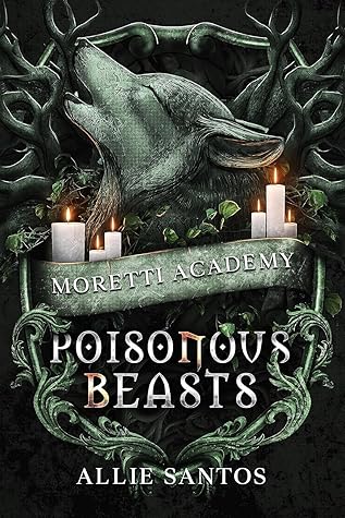 Poisonous Beasts (Moretti Academy #2)