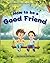 How to be a Good Friend (Th...