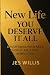 New Life, You Deserve It All by Jes Willis