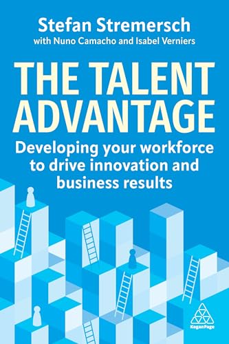 The Talent Advantage: Developing Your Workforce to Drive Innovation and Business Results (Paperback)
