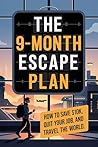 The 9-Month Escap...