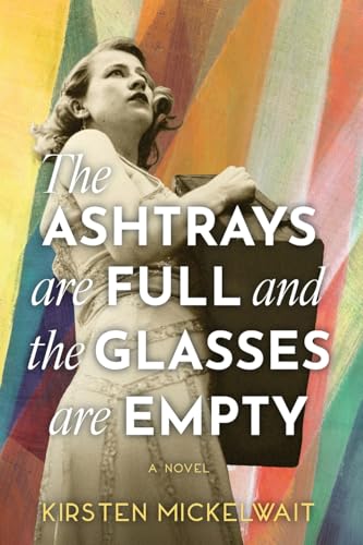 The Ashtrays Are Full and the Glasses Are Empty (Paperback)