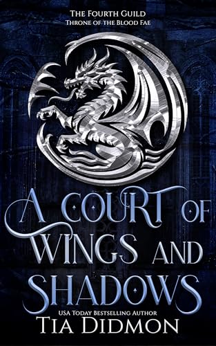 A Court of Wings and Shadows: Throne of the Blood Fae (The Forth Guild Book 2)