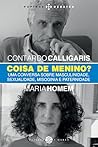 Coisa de menino?: Uma conversa sobre masculinidade, sexualidade, misoginia e paternidade (Papirus Debates) (Portuguese Edition)