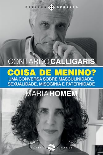 Coisa de menino?: Uma conversa sobre masculinidade, sexualidade, misoginia e paternidade (Papirus Debates) (Portuguese Edition)