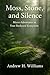 Moss, Stone, and Silence: M...