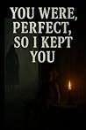 You Were Perfect,...