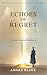Echoes of Regret: 7 Stories...