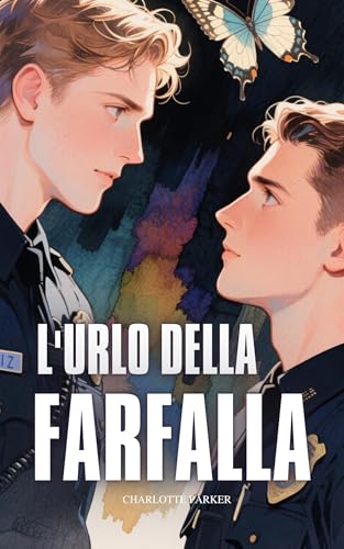 Romance Gay: L'Urlo della Farfalla (serie gay romance it) (Italian Edition)