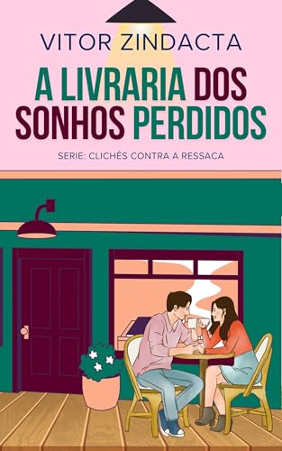 A livraria dos sonhos perdidos (CLICHÊS CONTRA A RESSACA Livro 15) (Portuguese Edition)