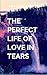 The Perfect Life of Love in...
