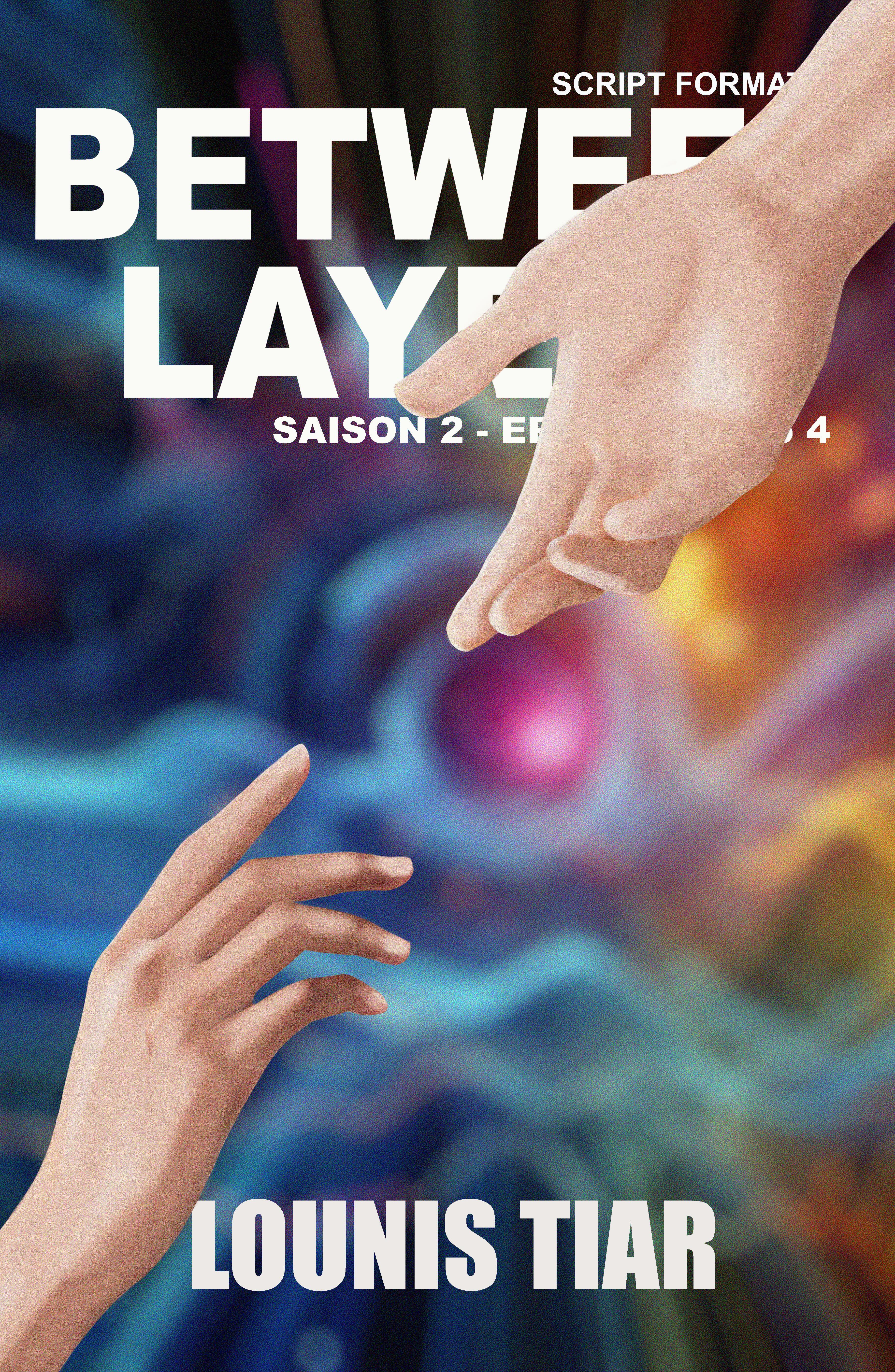 Between Layers: Season 2 - Episodes 1 to 4
