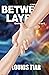Between Layers by Lounis Tiar Between Layers by Lounis Tiar