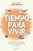 Tiempo para vivir: 100 herramientas psicológicas para optimizar tu tiempo de trabajo, ocio y descanso / Time to live (Grou) (Spanish Edition)