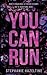 You Can Run