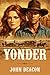 Yonder (A Sweeping Oregon Trail Saga Book 1)