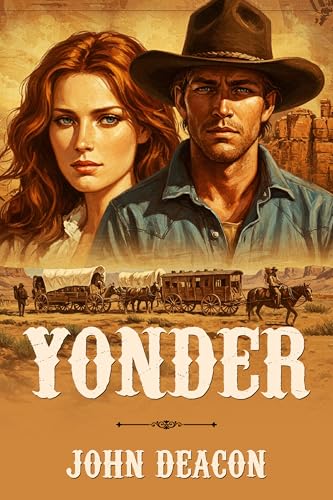 Yonder (A Sweeping Oregon Trail Saga Book 1)